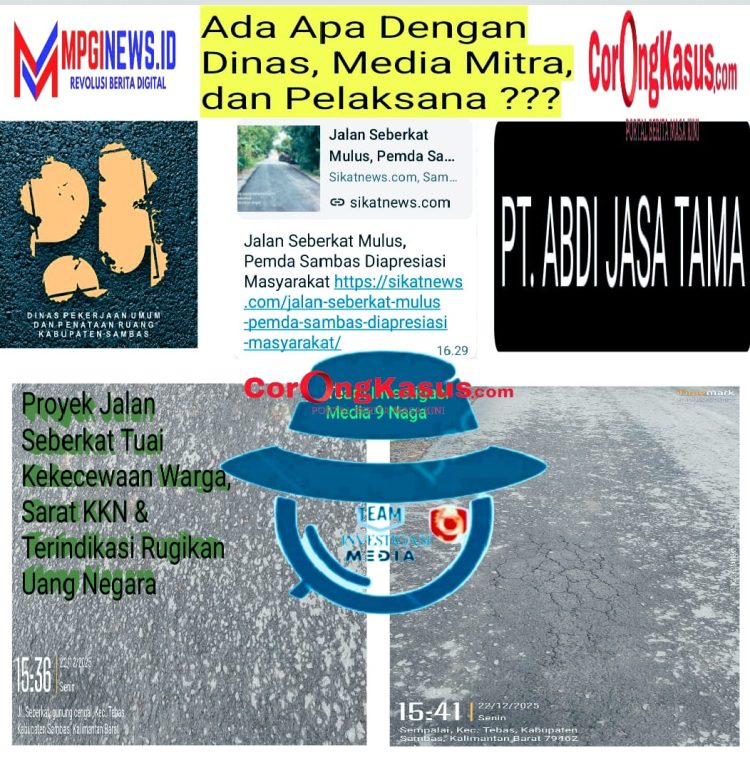 Dinas PUPR Sambas Menyanggah: Tim Investigasi Media Temukan Banyak Lubang dan Retakan, Diduga Tak Sesuai Spesifikasi, Muncul Dugaan Kongkalikong Pelaksana, Dinas, dan Media Mitra